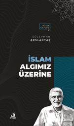 İslam Algımız Üzerine