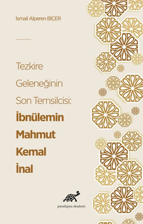 Tezkire Geleneğinin Son Temsilcisi: İbnülemin Mahmut Kemal İnal