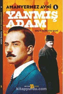 Amanvermez Avni 1 / Yanmış Adam - Ebu's Süreyya Sami
