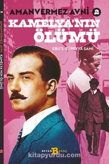 Amanvermez Avni 2 / Kamelya'nın Ölümü - Ebu's Süreyya Sami