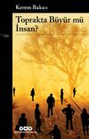 Toprakta B&uuml;y&uuml;r m&uuml; İnsan?