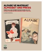 Alfabe ve Matbuat & Türkiye'de Alfabe Devrimi ve Matbuat Rejimi 1928-1939