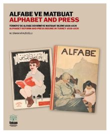 Alfabe ve Matbuat & Türkiye’de Alfabe Devrimi ve Matbuat Rejimi 1928-1939