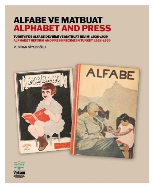 Alfabe ve Matbuat & Türkiye'de Alfabe Devrimi ve Matbuat Rejimi 1928-1939