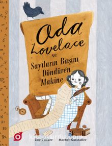 Ada Lovelace ve Sayıların Başını Döndüren Makine - Zoe Tucker