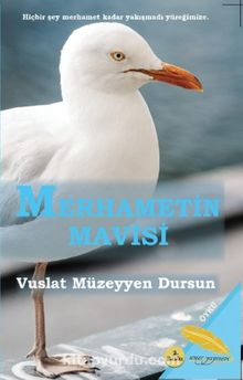 Merhametin Mavisi - Vuslat Müzeyyen Dursun