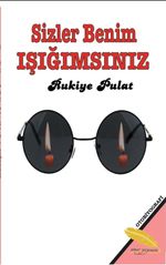 Sizler Benim Işığımsınız