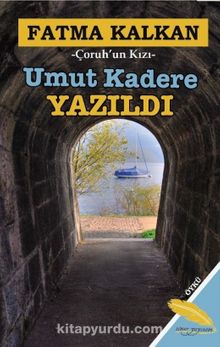 Umut Kadere Yazıldı - Fatma Kalkan