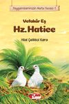 Vefakar Eş Hz. Hatice / Peygamberimizin Mutlu Yuvası 1