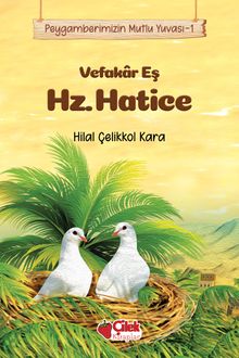 Vefakar Eş Hz. Hatice / Peygamberimizin Mutlu Yuvası 1