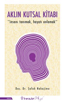 Aklın Kutsal Kitabı - Doç. Dr. Şafak Nakajima