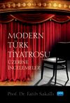 Modern T&uuml;rk Tiyatrosu &Uuml;zerine İncelemeler
