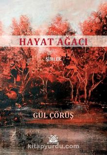 Hayat Ağacı - Gül Çörüş