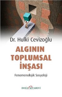 Algının Toplumsal İnşası & Fenomenolojik Sosyoloji