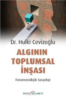 Algının Toplumsal İnşası & Fenomenolojik Sosyoloji