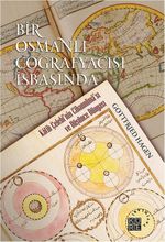 Bir Osmanlı Coğrafyacısı İşbaşında & Katib Çelebi'nin Cihannüma'sı ve Düşünce Dünyası