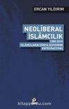 Neoliberal İslamcılık & 1980-2015 İslamcıların Dünya Sistemine Entegrasyonu