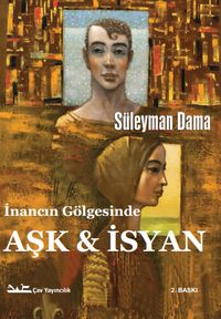 İnancın Gölgesinde Aşk ve İsyan
