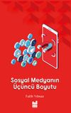 Sosyal Medyanın &Uuml;&ccedil;&uuml;nc&uuml; Boyutu