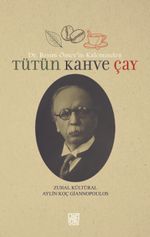 Dr. Besim Ömer'in Kaleminden Tütün Kahve Çay