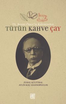 Dr. Besim Ömer'in Kaleminden Tütün Kahve Çay