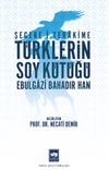 Şecere-i Terakime T&uuml;rklerin Soy K&uuml;t&uuml;ğ&uuml;