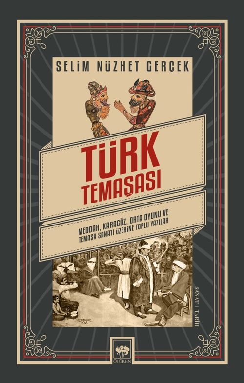 Türk Temaşası & Meddah, Karagöz, Orta Oyunu ve Temaşa Sanatı Üzerine Toplu Yazılar