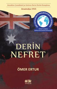 Derin Nefret & Anzakları Çanakkale'ye Getiren Derin Devlet Komplosu Avustralya 1915