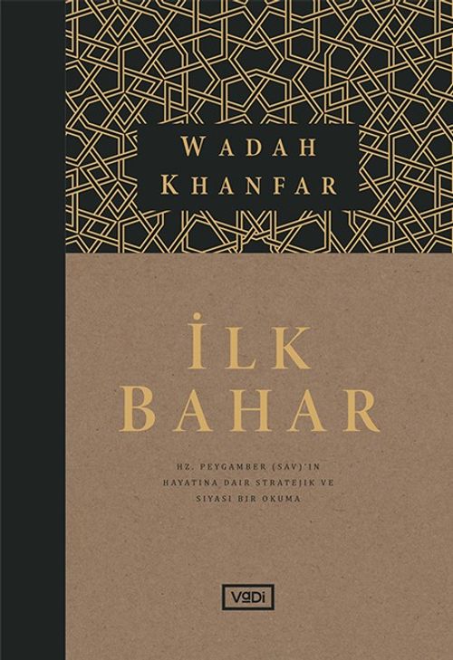 İlk Bahar & Hz. Peygamber (sav)'in Hayatına Dair Stratejik ve Siyasi Bir Okuma