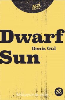 Dwarf Sun - Deniz Gül