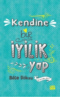 Kendine Bir İyilik Yap