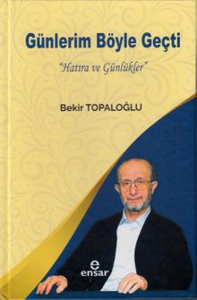 Günlerim Böyle Geçti “Hatıra ve Günlükler”