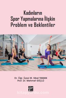 Kadınların Spor Yapmalarına İlişkin Problem ve Beklentiler - Dr. Öğr. Üyesi M. Sibel Yaman