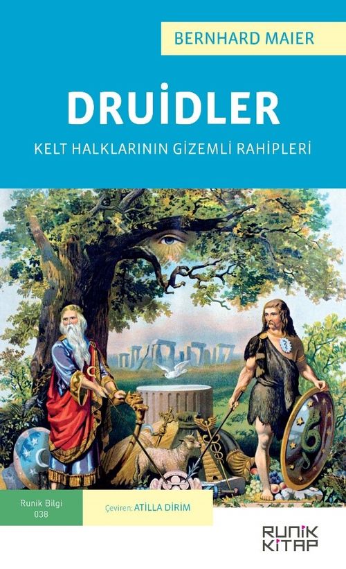 Druidler & Kelt Halklarının Gizemli Rahipleri 