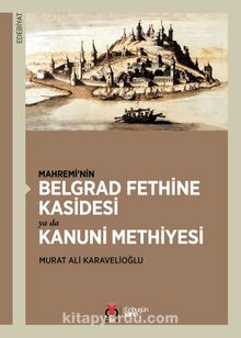 Mahremi’nin Belgrad Fethine Kasidesi ya da Kanuni Methiyesi - Murat Ali Karavelioğlu
