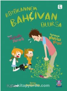 Büyükannem Bahçıvan Olursa - Nathalie Ferraris