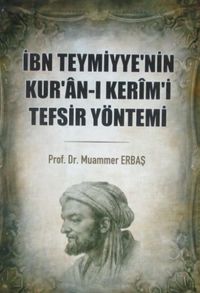 İbn Teymiyye'nin Kur'an-ı Kerim'i Tefsir Yöntemi