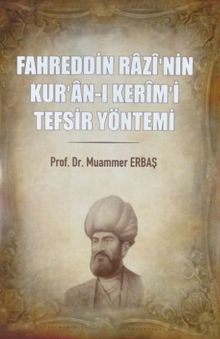 Fahrettin Razi'nin Kur'an-ı Kerim'i Tefsir Yöntemi