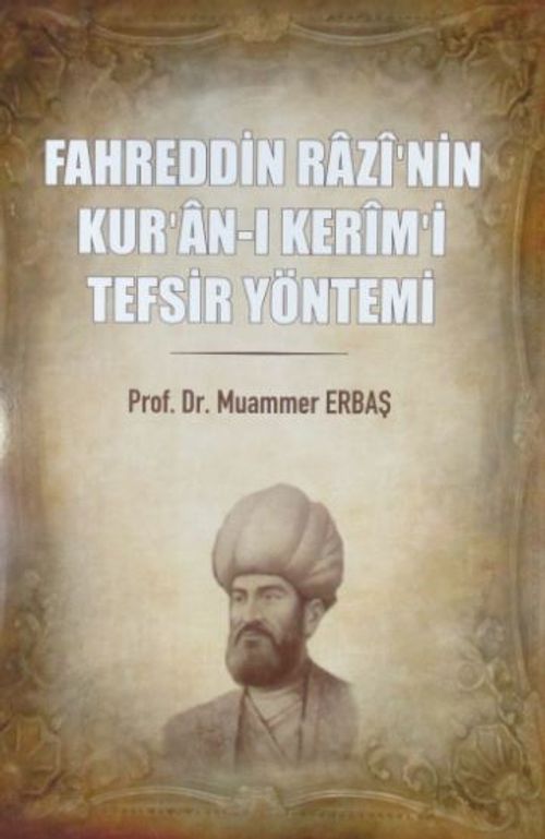 Fahrettin Razi'nin Kur'an-ı Kerim'i Tefsir Yöntemi