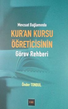 Mevzuat Bağlamında Kur'an Kursu Öğreticisinin Görev Rehberi