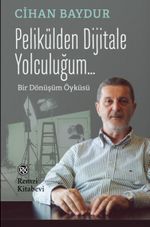 Pelikülden Dijitale Yolculuğum... & Bir Dönüşüm Öyküsü