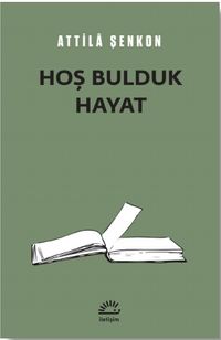 Hoş Bulduk Hayat