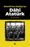 Selanik'ten Harbiye'ye Dahi Atat&uuml;rk