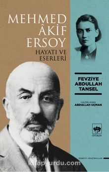 Mehmed Akif Ersoy Hayatı ve Eserleri - Fevziye Abdullah Tansel