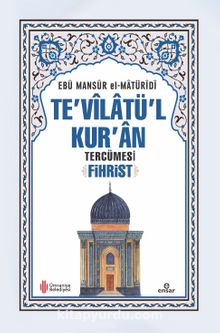 Te'vilatü'l Kur'an Tercümesi -	Fihrist - Ebu Mansur el-Matüridi