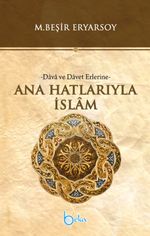 Ana Hatlarıyla İslam & Dava ve Davet Erlerine
