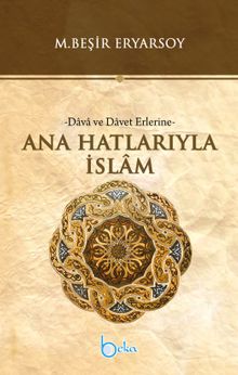 Ana Hatlarıyla İslam & Dava ve Davet Erlerine