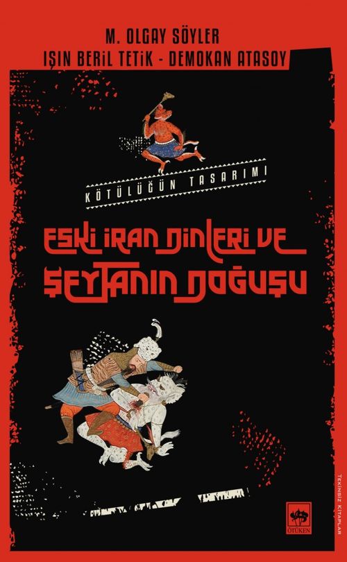 Eski İran Dinleri ve Şeytanın Doğuşu & Kötülüğün Tasarımı