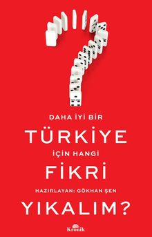 Daha İyi Bir Türkiye İçin Hangi Fikri Yıkalım?