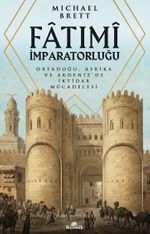 Fatimi İmparatorluğu & Ortadoğu, Afrika ve Akdeniz'de İktidar Mücadelesi